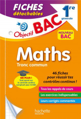 Objectif bac : maths, tronc commun  -  1re generale  -  fiches detachables
