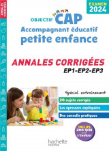 Objectif cap : accompagnant educatif petite enfance  -  annales corrigees  -  ep1, ep2, ep3