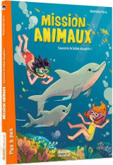 Mission animaux - tome 8 - sauvons le bébé dauphin !