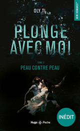 Plonge avec moi tome 2 : peau contre peau