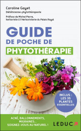 Guide de poche de phytotherapie - acne, migraine, ballonnements ... soignez-vous avec les plantes