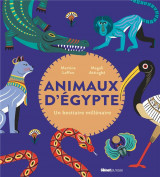 Animaux d-egypte - un bestiaire millenaire