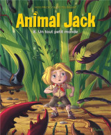 Animal jack - tome 8 - un tout petit monde