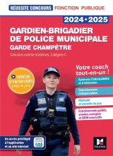 Reussite concours : gardien-brigadier de police municipale, garde champetre  -  concours externe et interne, categorie c  -  tout-en-un (edition 2024/2025)