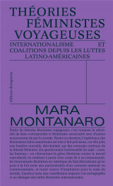 Theories feministes voyageuses : internationalisme et coalitions depuis les luttes latino-americaines