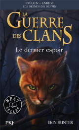 La guerre des clans, cycle iv - tome 6 le dernier espoir