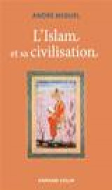 L'islam et sa civilisation (7e edition)