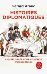 Histoires diplomatiques - lecons d-hier pour le monde de demain
