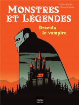 Monstres et legendes - t01 - monstres et legendes - dracula le vampire - ce1/ce2 8/9 ans