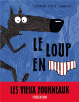 Le loup en slip - tome 1 - le loup en slip