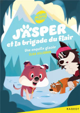 Jasper et la brigade du flair tome 2 : une enquete glacee