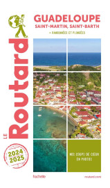 Guide du routard : guadeloupe, saint-martin, saint-barth  -  + randonnees et plongees (edition 2024/2025)