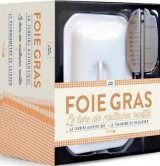 Foie gras : le livre des meilleures recettes