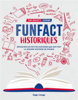 Fun fact historiques : decouvre les petites histoires qui ont fait la grande histoire de france