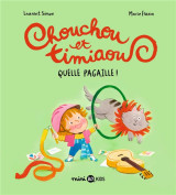 Chouchou et timiaou tome 2 : quelle pagaille !