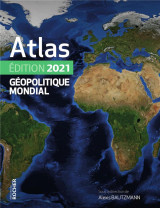 Atlas geopolitique mondial (edition 2021)