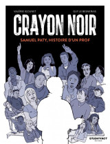 Crayon noir : samuel paty, histoire d'un prof