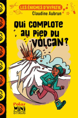 Les enigmes d'hypatie : qui complote au pied du volcan ?