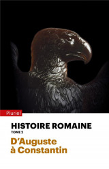 Histoire romaine - tome 2 - d'auguste a constantin