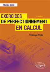 Exercices de perfectionnement en calcul : niveau lycee (2e edition)