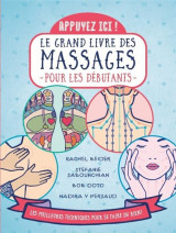 Appuyez ici : le grand livre des massages pour les debutants