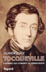 Tocqueville - l-homme qui comprit la democratie