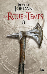 La roue du temps tome 8 : un lever de tenebres partie 2