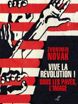 Vive la revolution ! : sous les paves l'image