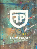 Farm prod - in paint we trust - edition bilingue