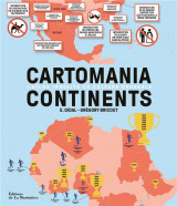 Cartomania continents : l'atlas insolite de culture generale