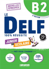 Le delf - 100% reussite : fle  -  junior et scolaire  -  b2 (2e edition)