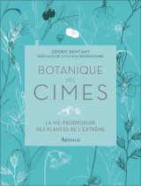 Botanique des cimes : la vie prodigieuse des plantes de l'extreme