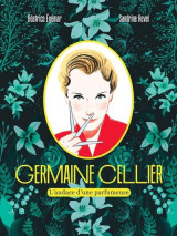 Germaine cellier - l'audace d'une parfumeuse