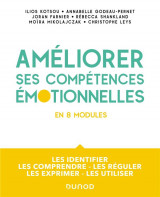 Ameliorer ses competences emotionnelles - en 8 modules - les identifier - les comprendre - les regul