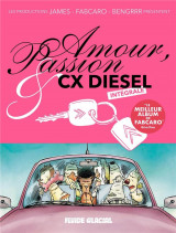 Amour, passion et cx diesel : integrale tomes 1 a 3