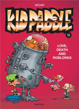 Kid paddle - tome 19 - love, death and roblorks