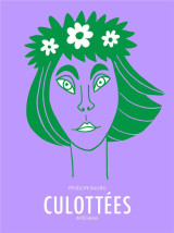 Culottees  -  des femmes qui ne font que ce qu'elles veulent : integrale tomes 1 et 2