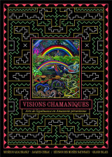 Visions chamaniques. arts de l-ayahuasca en amazonie peruvienne