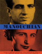 Manouchian : missak et melinee manouchian, deux orphelins du genocide des armeniens engages dans la resistance francaise