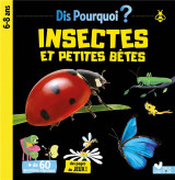 Dis pourquoi insectes et petites betes