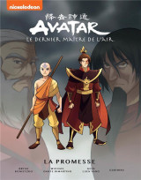 Avatar, le dernier maitre de l'air tome 1 : la promesse