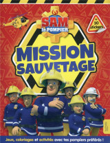 Sam le pompier - livre d-activites - mission sauvetage