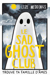 Le sad ghost club - trouve ta famille d-ames