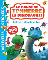 Le monde de tonnerre le dinosaure : cahier d'activites