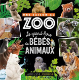Une saison au zoo le grand livre des bebes animaux