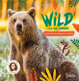 Wild : la vie sauvage - incroyables animaux de france