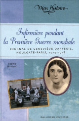 Infirmiere pendant la premiere guerre mondiale - journal de genevieve darfeuil, houlgate-paris, juil