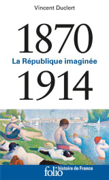 La republique imaginee (1870-1914)