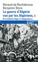 La guerre d'algerie vue par les algeriens tome 2  -  de la bataille d'alger a l'independance