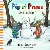 Pip et prune  -  vive la neige !